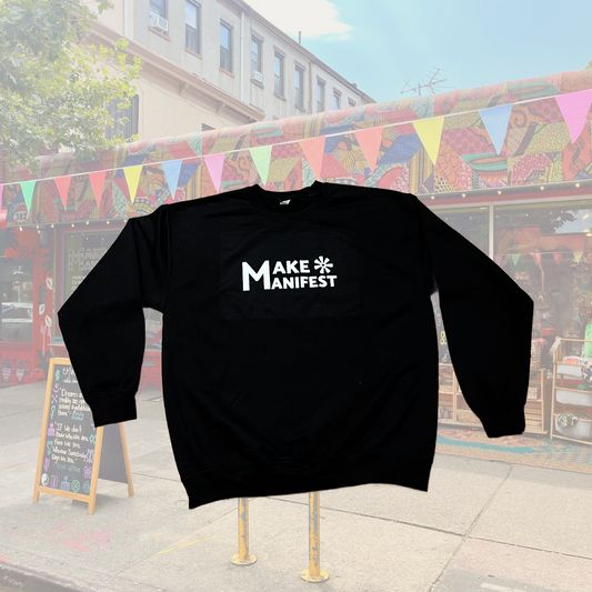 Classic Make Manifest Sweatshirt